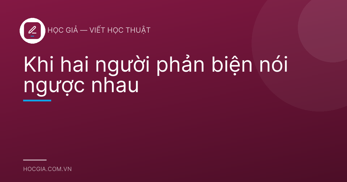 Khi hai người phản biện nói ngược nhau